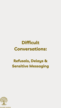 Difficult Conversations: Refusals, Delays & Sensitive Messaging
