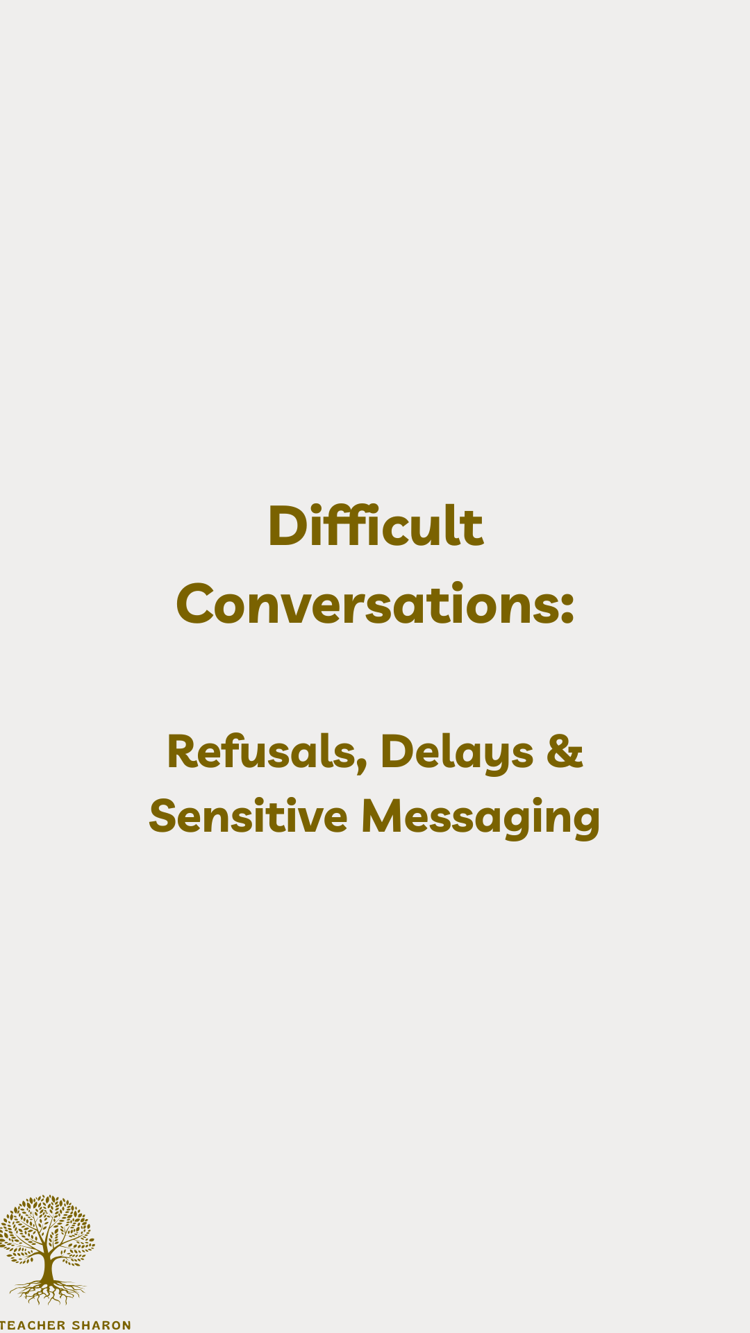Difficult Conversations: Refusals, Delays & Sensitive Messaging