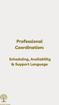 Professional Coordination: Scheduling, Availability & Support Language