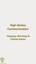 High-Stakes Communication: Urgency, Warnings & Critical Advice