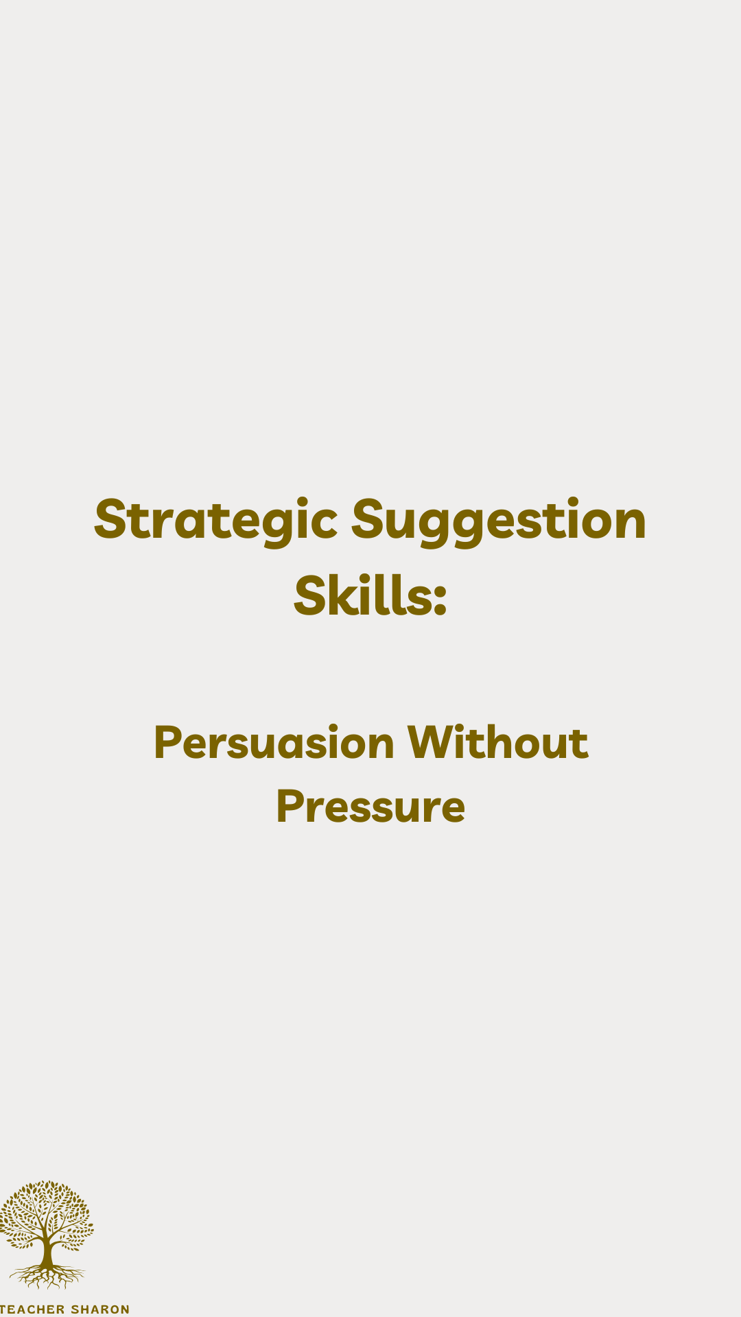 Strategic Suggestion Skills: Persuasion Without Pressure