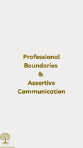Professional Boundaries & Assertive Communication